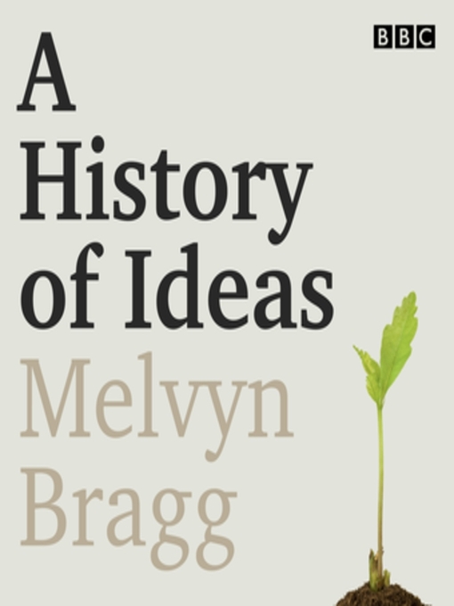 Title details for A History of Ideas by Melvyn Bragg - Available